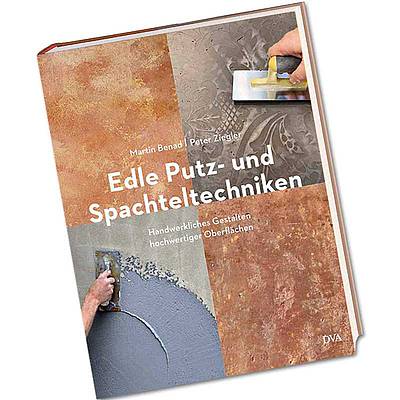 Edle Putz- und Spachteltechniken